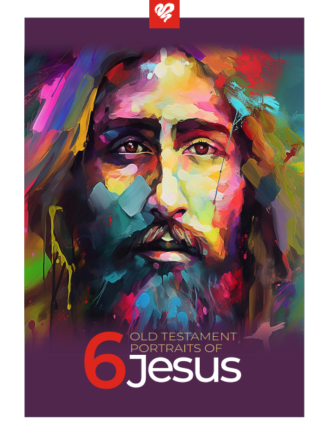 6 Old Testament Portraits Of Jesus